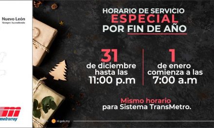 CONOCE EL HORARIO ESPECIAL POR FIN DE AÑO QUE TENDRÁ METRORREY