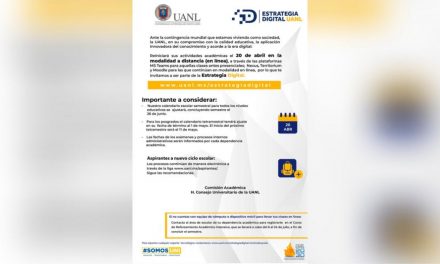 LA UANL REANUDARÁ CON CLASES EN LÍNEA EL 20 DE ABRIL PARA CONCLUIR EL SEMESTRE EL 26 DE JUNIO