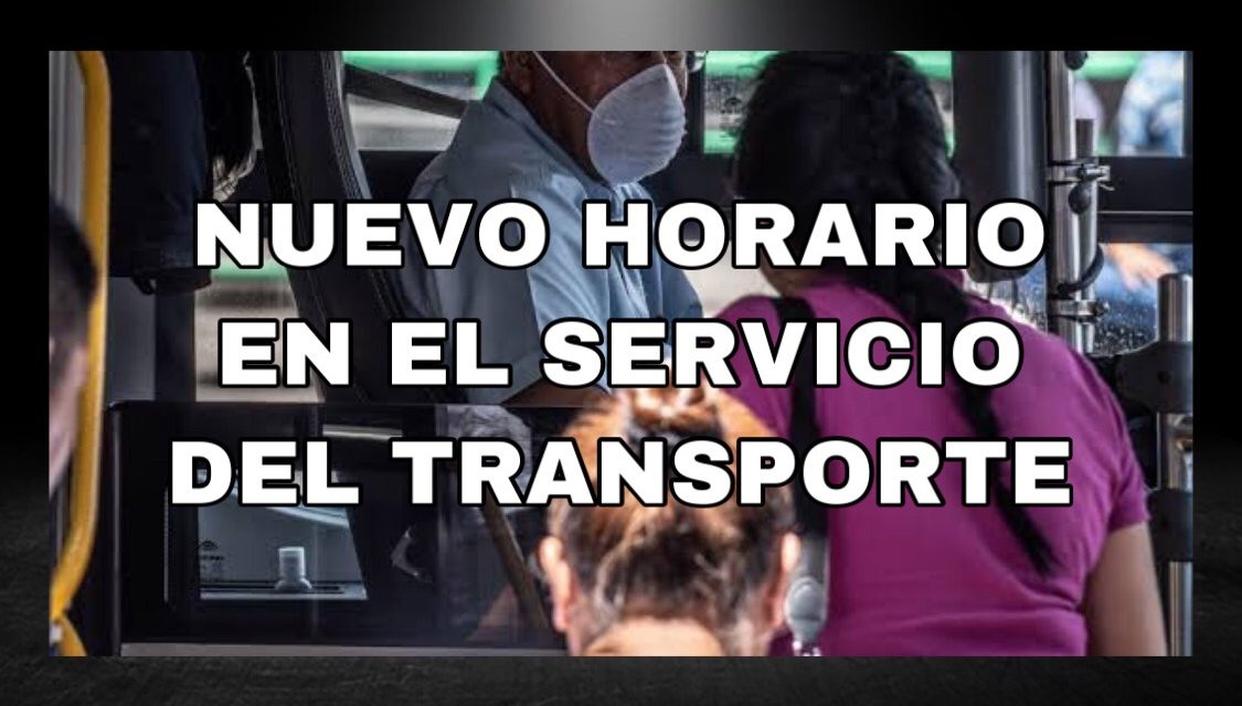 NUEVO HORARIO EN EL SERVICIO DE TRANSPORTE A PARTIR DE HOY EN NUEVO LEÓN