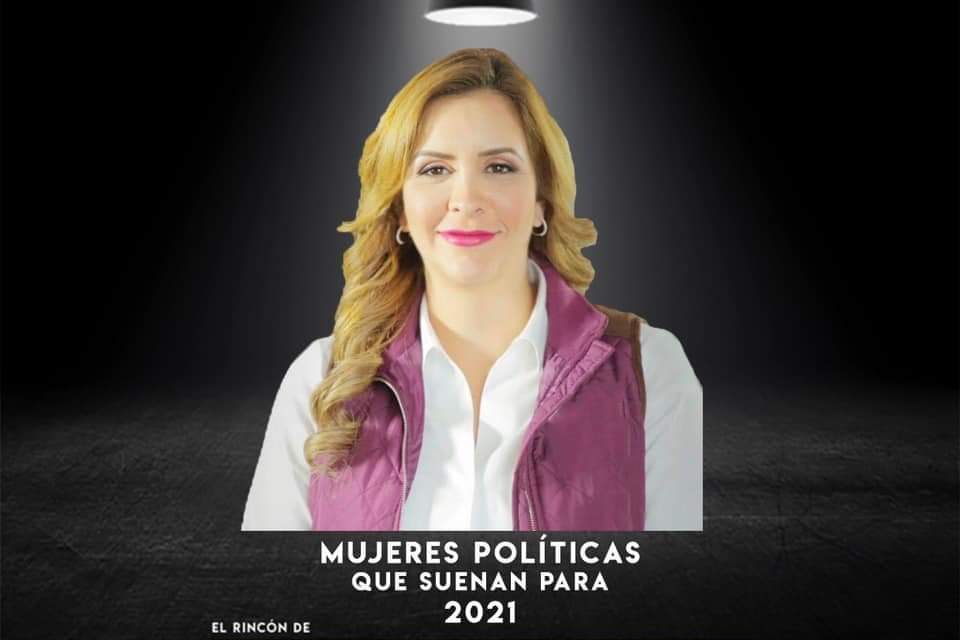 HABLEMOS DE MUJERES QUE SE PERFILAN COMO CANDIDATAS RUMBO A PROCESO ELECTORAL 2021