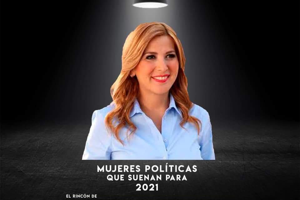 HABLEMOS DE MUJERES QUE SE PERFILAN COMO CANDIDATAS RUMBO A PROCESO ELECTORAL 2021