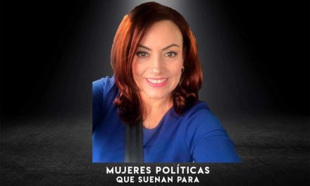 HABLEMOS DE MUJERES QUE SE PERFILAN COMO CANDIDATAS RUMBO A PROCESO ELECTORAL 2021