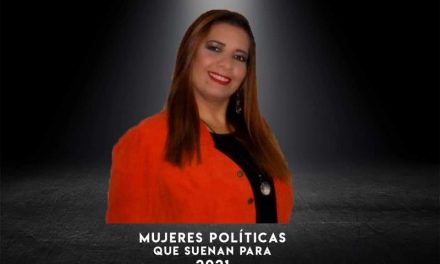 HABLEMOS DE MUJERES QUE SE PERFILAN COMO CANDIDATAS RUMBO A PROCESO ELECTORAL 2021