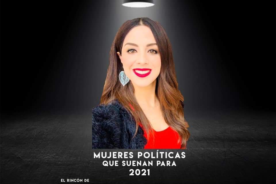 HABLEMOS DE MUJERES QUE SE PERFILAN COMO CANDIDATAS RUMBO A PROCESO ELECTORAL 2021