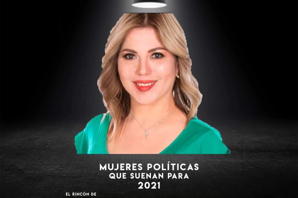 HABLEMOS DE MUJERES QUE SE PERFILAN COMO CANDIDATAS RUMBO A PROCESO ELECTORAL 2021