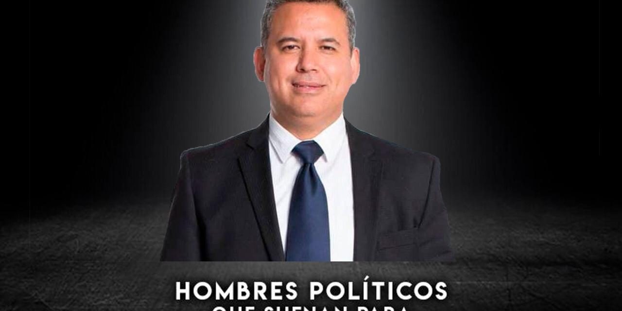 AHORA TOCA TURNO DE QUE HABLEMOS DE LOS HOMBRES QUE SE PERFILAN COMO CANDIDATOS EN PROCESO ELECTORAL 2021