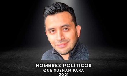 AHORA TOCA TURNO DE QUE HABLEMOS DE LOS HOMBRES QUE SE PERFILAN COMO CANDIDATOS EN PROCESO ELECTORAL 2021