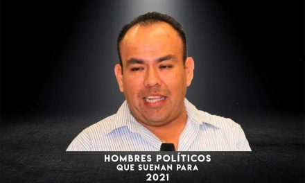 AHORA TOCA TURNO DE QUE HABLEMOS DE LOS HOMBRES QUE SE PERFILAN COMO CANDIDATOS EN PROCESO ELECTORAL 2021