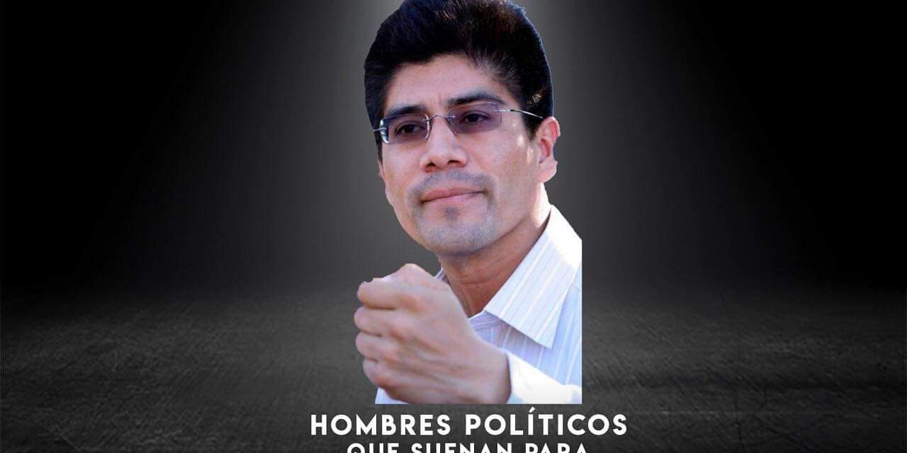 AHORA TOCA TURNO DE QUE HABLEMOS DE LOS HOMBRES QUE SE PERFILAN COMO CANDIDATOS EN PROCESO ELECTORAL 2021.