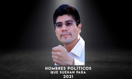 AHORA TOCA TURNO DE QUE HABLEMOS DE LOS HOMBRES QUE SE PERFILAN COMO CANDIDATOS EN PROCESO ELECTORAL 2021.