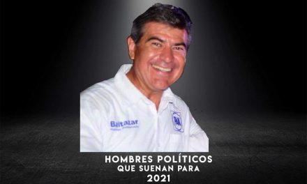 AHORA TOCA TURNO DE QUE HABLEMOS DE LOS HOMBRES QUE SE PERFILAN COMO CANDIDATOS EN PROCESO ELECTORAL 2021.