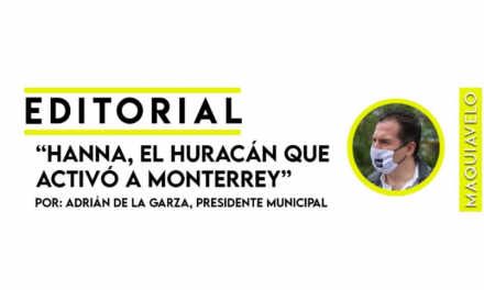 “HANNA EL HURACÁN QUE ACTIVÓ MONTERREY. – ADRIÁN DE LA GARZA”