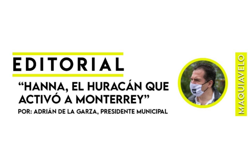 “HANNA EL HURACÁN QUE ACTIVÓ MONTERREY. – ADRIÁN DE LA GARZA”