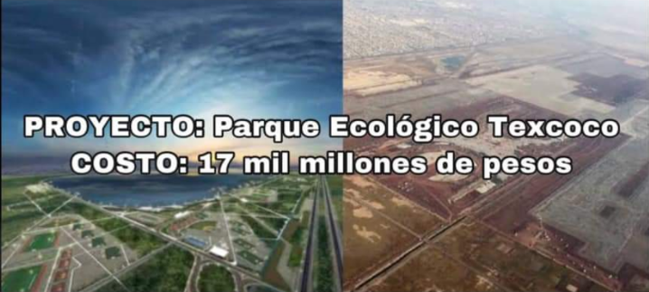 ¿YA SE ACABÓ ESO DE LA AUSTERIDAD O QUÉ PASÓ PRESI? PARQUE ECOLÓGICO TEXCOCO TENDRÁ COSTO APROXIMADO DE  17 MIL MILLONES DE PESOS