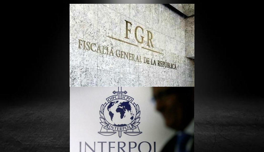 FISCALÍA GENERAL DE LA REPÚBLICA (FGR) Y LA ORGANIZACIÓN INTERNACIONAL DE POLICÍA CRIMINAL (INTERPOL) TRABAJAN EN CONJUNTO PARA CAPTURAR A EXFUNCIONARIOS RESPONSABLES DE DESVÍAR DOS MIL 500 MILLONES DE PESOS; ¿LE SUENA?