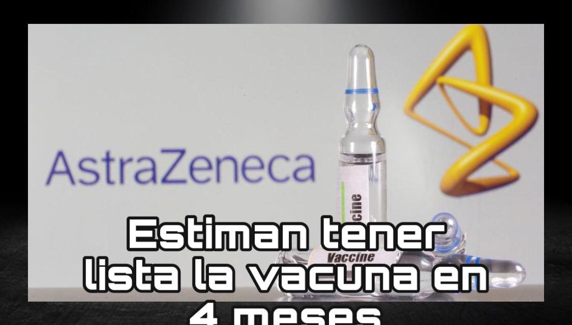 ASTRAZENECA, LA ESPERANZA Y LUZ DEL MUNDO, ASEGURAN PODRÍAN TENER EN MARZO LAS VACUNAS LISTAS Y CON DISTRIBUCIÓN AVANZADA