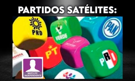 LA DEMOCRACIA SE REINVENTA, DE PARTIDOS “SATÉLITES” A CANDIDATURAS INDEPENDIENTES “SATÉLITES”