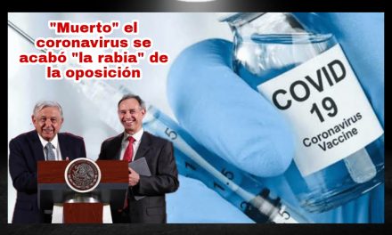 LA VACUNA VS EL COVID, ADEMÁS DE COMBATIR ESE MAL, TAMBIÉN LES QUITARÁ A DETRACTORES DE AMLO SU “PIÑATA” EN 2021