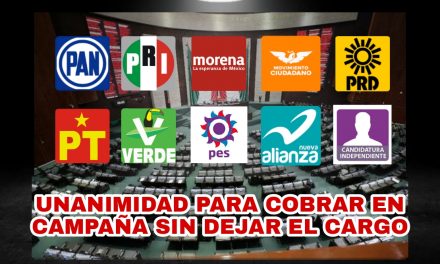 MALDITOS SEAN LOS POLÍTICOS QUE CON SU BOCA DEFIENDEN AL PUEBLO Y CON SUS ACTOS LO TRAICIONAN, DIPUTADOS FEDERALES DE TODOS LOS PARTIDOS SE APRUEBAN COBRAR ESTANDO EN CAMPAÑA