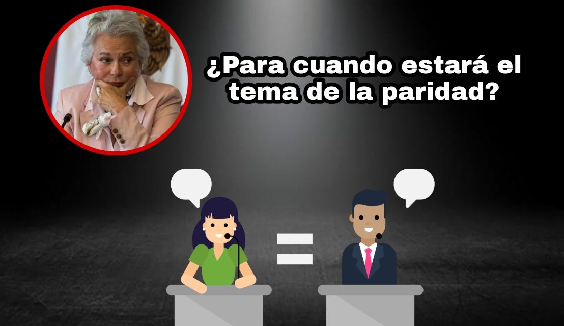 LA SECRETARIA DE GOBERNACIÓN, OLGA SÁNCHEZ CORDERO, VA “TARDE” EN SU EXIGENCIA DE PARIDAD EN ALCALDÍAS (50/50 HOMBRE-MUJER). EN NUEVO LEÓN, LAS TRAMPAS LEGALES EVITARÁN ESE ANHELO