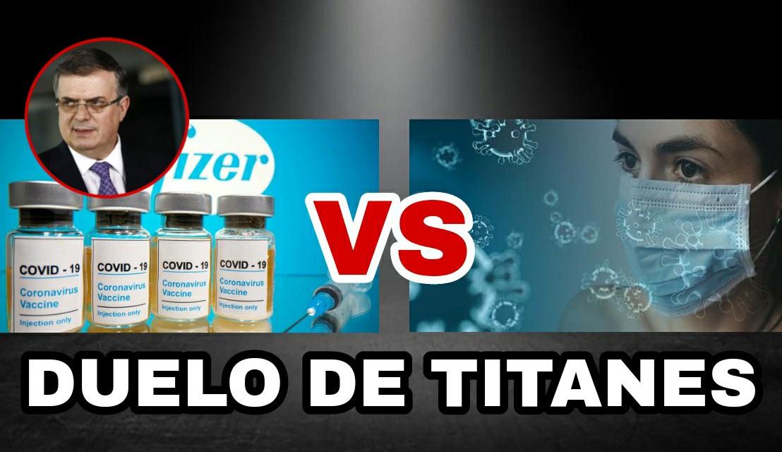 LA VACUNA VS EL CORONAVIRUS Y SU APLICACIÓN ¿ES UN TEMA ELECTORERO Y MARCELO EBRARD ES EL BENEFICIARIO?