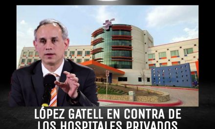 LÓPEZ GATELL Y SUS INCONGRUENCIAS, PERO SOBRE TODO SU INGRATITUD CON HOSPITALES PRIVADOS EN TEMA DE VACUNA VS COVID