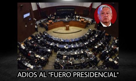 QUIEREN SUPRIMIR FUERO PRESIDENCIAL Y DAN EL PRIMER PASO LOS CONGRESOS LOCALES