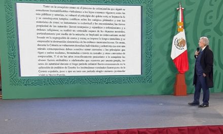 INSISTE. LÓPEZ OBRADOR LE ENLISTÓ EN UNA CARTA LOS CRÍMENES COMETIDOS DURANTE LA CONQUISTA Y SE LA ENVIÓ AL REY DE ESPAÑA PARA QUE SE DISCULPE