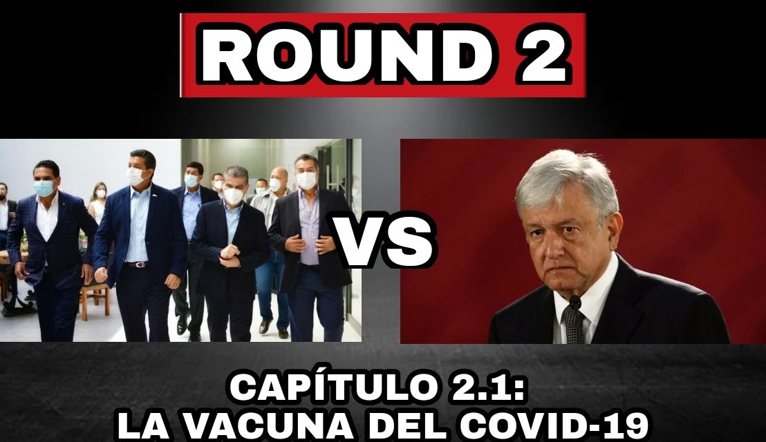 INSISTEN GOBERNADORES QUE NO SE LE DÉ MANEJO “ELECTORERO” A LA VACUNA VS COVID-19, RECONOCEN APERTURA DE AMLO, PERO NO ES SUFICIENTE