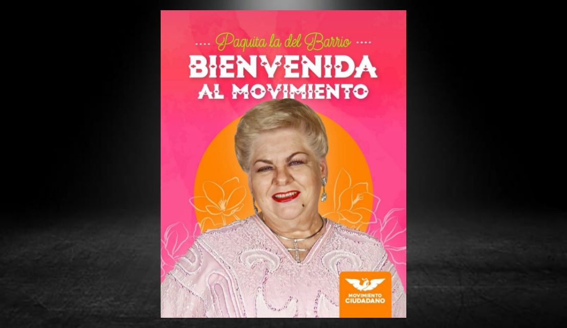 PAQUITA LA DEL BARRIO, DESPUÉS DE INSULAR TODA SU VIDA A LOS HOMBRES, AHORA LES PEDIRÁ SU VOTO. SE POSTULA PARA UNA DIPUTACIÓN LOCAL EN VERACRUZ POR MOVIMIENTO CIUDADANO