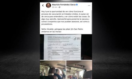 MAURICIO FERNÁNDEZ NO SE QUEDÓ CON LOS BRAZOS CRUZADOS VA A ESTADOS UNIDOS, SE VACUNA CONTRA EL COVID, PIDE ASESORÍA SOBRE TEMA, CONTACTA PROVEEDORES Y DE PASO LE DICE A MIGUEL TREVIÑO QUE SE PONGA “LAS PILAS”