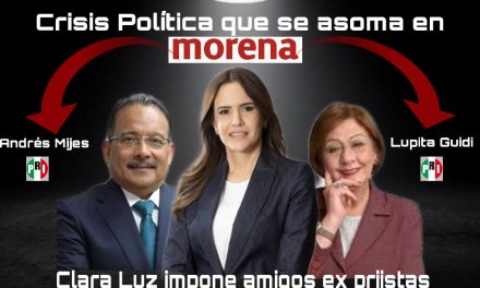 LA CRISIS POLÍTICA QUE SE ASOMA EN MORENA CONTRA CLARA LUZ POR IMPONER AMIGOS EXPRIISTAS EN CARGOS, ¡EL ADN TRICOLOR NO SE CREA, NI SE DESTRUYE, SÓLO SE TRANSFORMA!