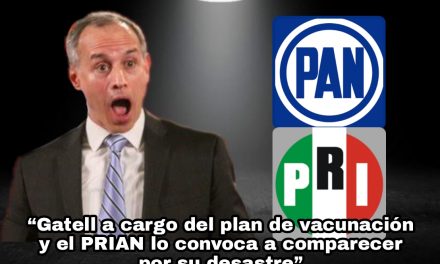 PRI, IGUAL QUE EL PAN, CONVOCA A ENCARGADOS DEL PLAN DE VACUNACIÓN A EXPLICAR SU SISTEMA, ¡QUIEREN QUE GATELL EXPLIQUE SU DESASTRE!