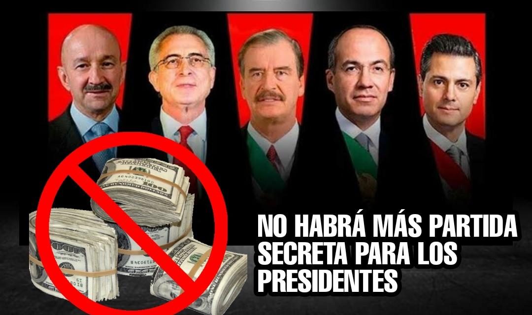 Y QUÉ DIRÁN LOS PANISTAS Y PRIISTAS SOBRE LA DESAPARICIÓN DE LA “PARTIDA SECRETA” QUE POR DÉCADAS UTILIZARON SUS PRESIDENTES ¿NO FELICITARÁN A MORENA Y AMLO?