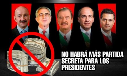 Y QUÉ DIRÁN LOS PANISTAS Y PRIISTAS SOBRE LA DESAPARICIÓN DE LA “PARTIDA SECRETA” QUE POR DÉCADAS UTILIZARON SUS PRESIDENTES ¿NO FELICITARÁN A MORENA Y AMLO?