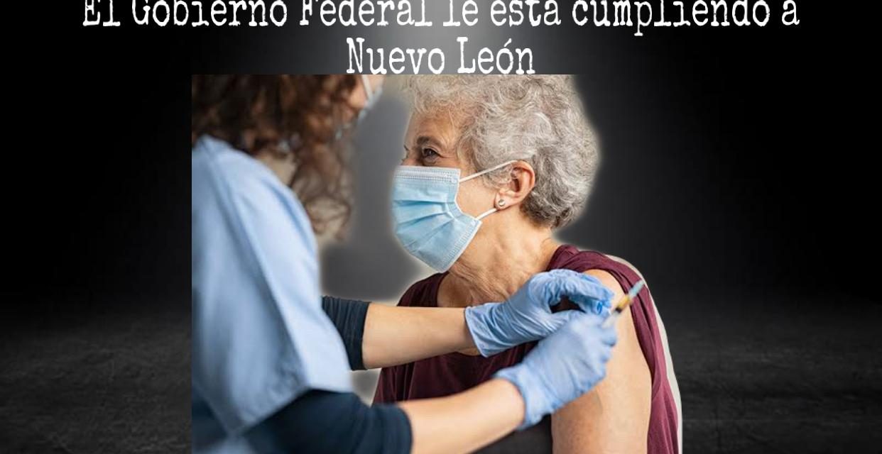 HONOR A QUIEN HONOR MERECE. EL GOBIERNO FEDERAL LE ESTÁ CUMPLIENDO A NUEVO LEÓN Y SOBRE TODO A SUS ADULTOS MAYORES CON LA VACUNACIÓN