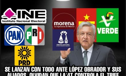 LOS PARTIDOS DE OPOSICIÓN A AMLO Y EL INE SE LANZAN CONTRA SU RÉGIMEN, OLVIDAN QUE EL TRIFE ES CONTROLADO POR LA CUARTA TRANSFORMACIÓN