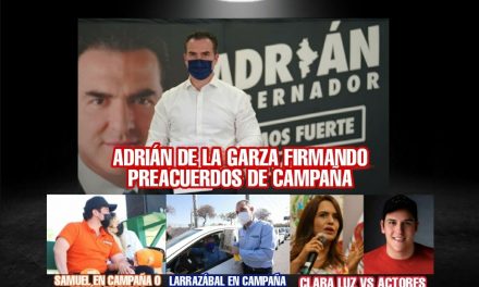 A UNA SEMANA DE ARRANQUES DE CAMPAÑA, ADRIÁN DE LA GARZA SOSTIENE PASO Y CLARA LUZ TROPIEZA, LOS DEMÁS SIGUEN REZAGADOS<br>