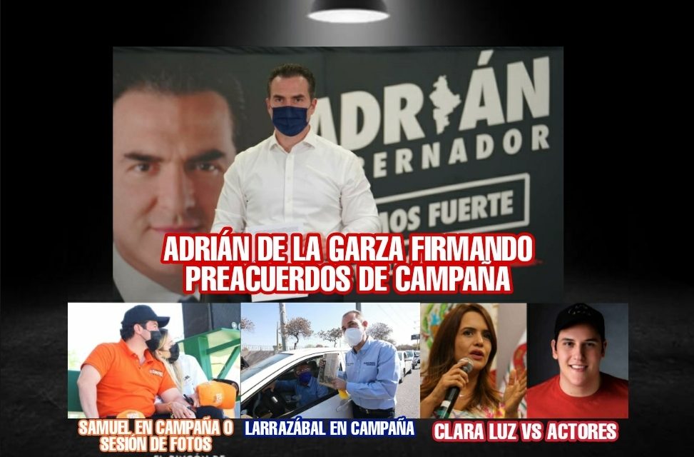 A UNA SEMANA DE ARRANQUES DE CAMPAÑA, ADRIÁN DE LA GARZA SOSTIENE PASO Y CLARA LUZ TROPIEZA, LOS DEMÁS SIGUEN REZAGADOS<br>