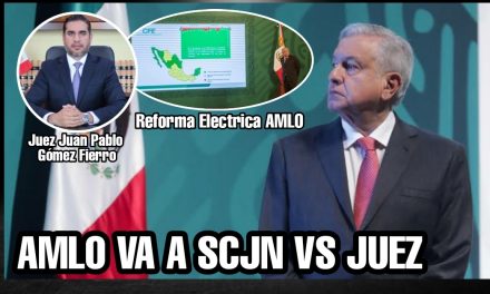 SE ENOJA ANDRES MANUEL E IRÁ CONTRA AMPARO QUE ATORA SU REFORMA ELÉCTRICA