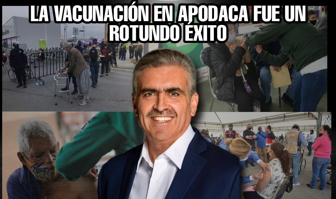 LA VACUNACIÓN VS EL COVID EN APODACA FUE DESARROLLADA DE MANERA EJEMPLAR CON GRAN SENTIDO HUMANO, EL SELLO DISTINTIVO DE CÉSAR GARZA