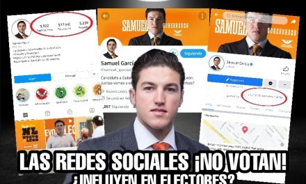 LAS REDES SOCIALES ¡NO VOTAN! ¿PERO QUÉ TANTO INCIDEN EN ÁNIMO DEL ELECTOR? SAMUEL GARCÍA ES EL REY EN ESE RUBRO<br>