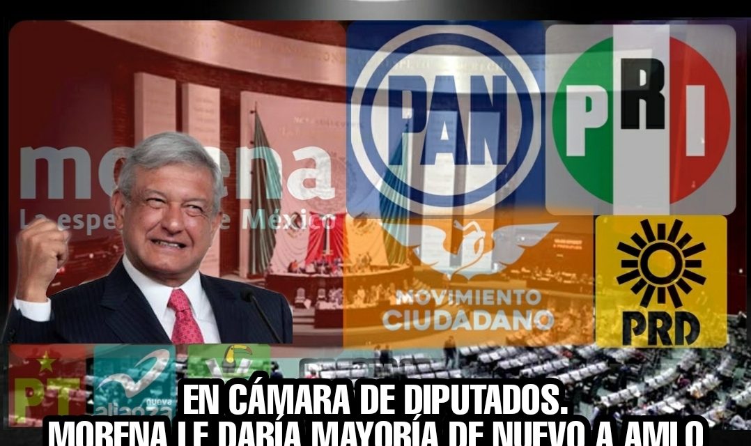 LA OPOSICIÓN QUE FORMARON PRI, PAN Y PRD PARA GANAR CÁMARA DE DIPUTADOS NO REPINTA EN ENCUESTAS, AL DÍA DE HOY AMLO Y ALIADOS MANTENDRÍAN LA MAYORÍA