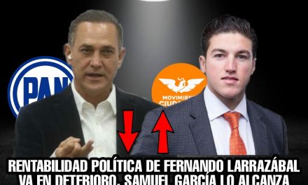 EL MITO DE FERNANDO LARRAZÁBAL SOBRE SU RENTABILIDAD POLÍTICA ESTÁ SEPULTADO ¡DIEZ DÍAS Y EL PAN SIGUE HUNDIDO! SAMUEL GARCÍA CAPITALIZA “VOTO AZUL”