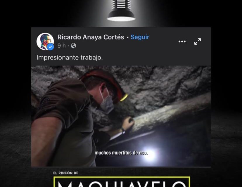 RICARDO ANAYA DESCUBRE AL FIN LAS PROFUNDIDADES DE LA MINERÍA Y SUS PELIGROS