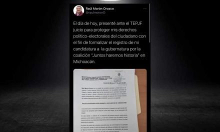 IMPUGNA Raúl Morón Orozco ANTE EL TRIFE ACUERDO DEL INE QUE LE NIEGA CANDIDATURA A GOBERNADOR  DE MICHOACÁN