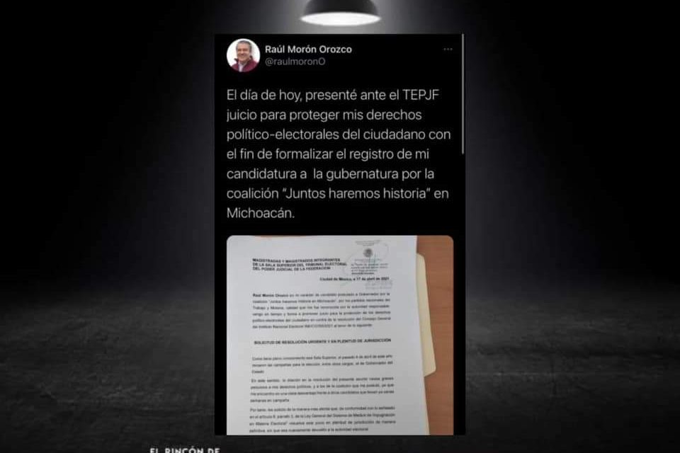 IMPUGNA Raúl Morón Orozco ANTE EL TRIFE ACUERDO DEL INE QUE LE NIEGA CANDIDATURA A GOBERNADOR  DE MICHOACÁN