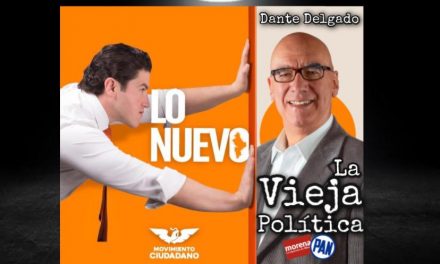 LA CAMPAÑA DE SAMUEL GARCÍA SE BASA EN DECIDIR SOBRE LA “VIEJA” POLÍTICA Y LA “NUEVA” POLÍTICA, SU DIRIGENTE MORAL DANTE DELGADO ¿ES DE LA “VIEJA” ? <br>