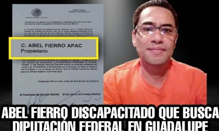 ABEL FIERRO APAC: EL VALOR DE LUCHAR AÚN Y EN UNA SILLA DE RUEDAS POR CAMBIAR ENTORNO, VA POR UNA DIPUTACIÓN FEDERAL CONTRA PEDRO GARZA (DE QUIÉN SE DICE VENDIÓ SU DERROTA)