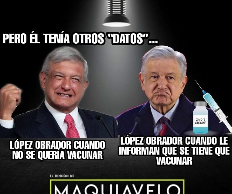 ANDRÉS MANUEL LÓPEZ OBRADOR TENÍA OTROS DATOS PARA NO VACUNARSE, PERO AHORA DICE SÍ SE VACUNA